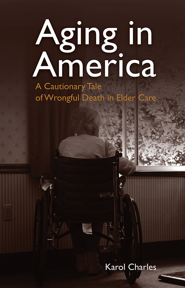 Aging in America: A Cautionary Tale of Wrongful Death in Elder Care